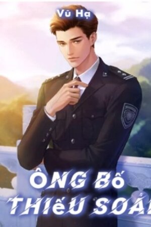 Ông bố thiếu soái (full) – Hạng Tư Thành – Truyện tác giả: Vũ Hạ