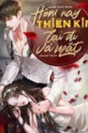 Hôm Nay Thiên Kim Lại Đi Vả Mặt (full)