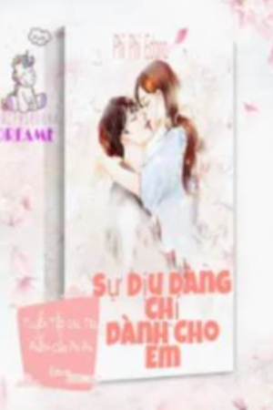 Sự Dịu Dàng Chỉ Dành Cho Em - Nhan Tĩnh Đàm (full)