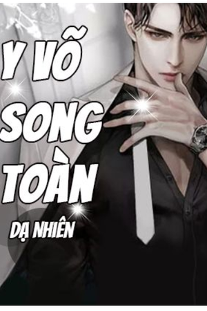 Y võ song toàn – Tần Lâm (full) – Truyện tiểu thuyết tác giả: Dạ Nhiên