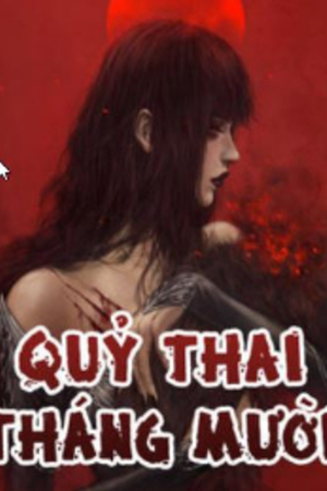 Quỷ Thai Tháng Mười - Tô Tử (full) - truyện tác giả: Tuyết Nhi