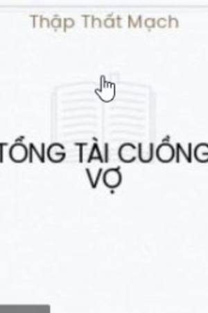 Tổng Tài Cuồng Vợ - Ngôn Tiểu Nặc - Mặc Tây Quyết (full 406 chap)