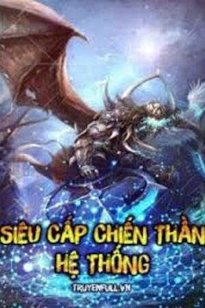 Siêu Cấp Chiến Sĩ Hệ Thống