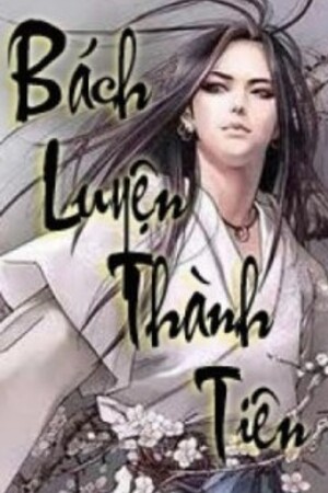 [Dịch] Bách Luyện Thành Tiên