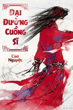 [Dịch] Đại Đường Cuồng Sĩ