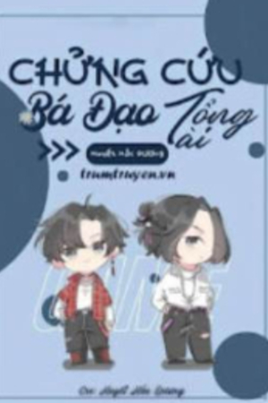 Chửng Cứu Bá Đạo Tổng Tài - Huyết Hắc Dương (full)