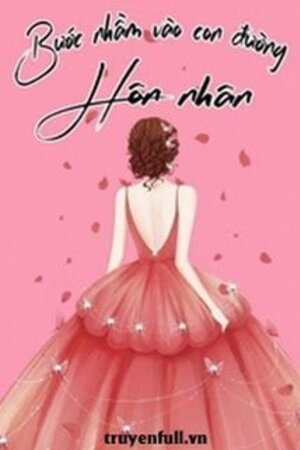 Bước Nhầm Vào Con Đường Hôn Nhân - Khổng Hi Nhan, Trì Vãn Chiếu (full)