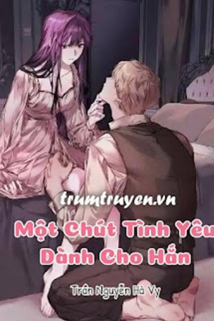 Một Chút Tình Yêu Dành Cho Hắn - Khúc Tiểu Đàn (full)