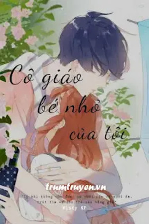 Cô Giáo Bé Nhỏ Của Tôi - Tiểu Thu