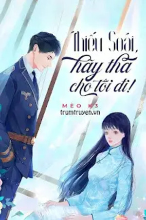 Thiếu Soái, Hãy Tha Cho Tôi Đi! - An Kỳ