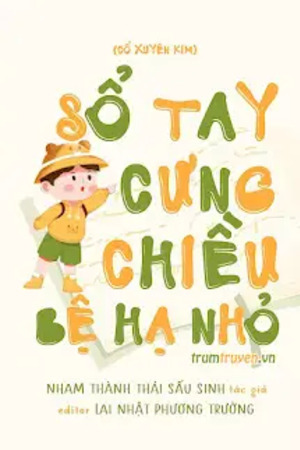 Sổ Tay Cưng Chiều Bệ Hạ Nhỏ - Nham Thành Thái Sấu Sinh