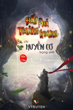 Đấu Phá Thương Khung Chi Cơ Huyền Trọng Sinh