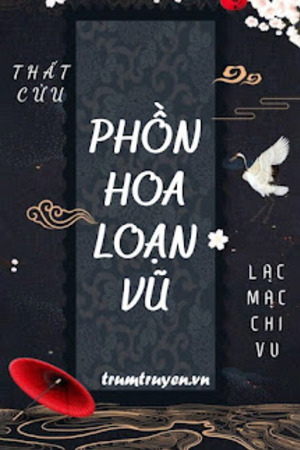 Phồn Hoa Loạn Vũ - Lạc Mạc Chi Vũ