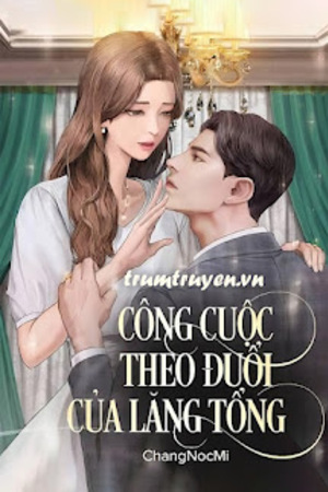 Công Cuộc Theo Đuổi Của Lăng Tổng - Lăng Tuấn Hạo