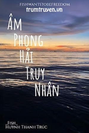 Âm Phong Hải Truy Nhân - Phong Hi