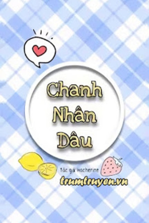 Chanh Nhân Dâu - Châu Yến - Duy Khánh