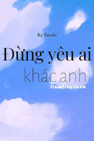 Đừng Yêu Ai Khác Anh - Hạ Anh