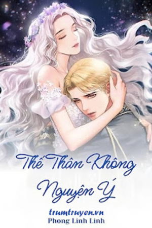 Thế Thân Không Nguyện Ý - Phong Linh Linh