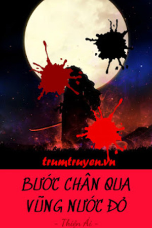 Bước Chân Qua Vũng Nước Đỏ - Thiện Ái