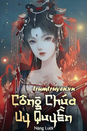 Công Chúa Uy Quyền (Đào Yên Thiên Nguyệt) - Nàng Lười