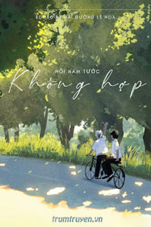 [Đam Mỹ] Không Hợp - Hồi Nam Tước