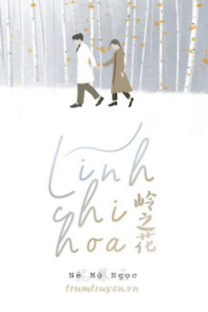 Lĩnh Chi Hoa - Nê Mộ Ngọc