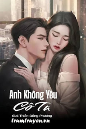 Anh Không Yêu Cô Ta - Giai Thiên Đông Phương