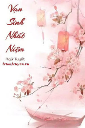 Vạn Sinh Nhất Niệm - Ngữ Tuyết