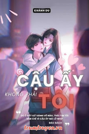 Cậu Ấy Không Phải Tôi - Khánh Du