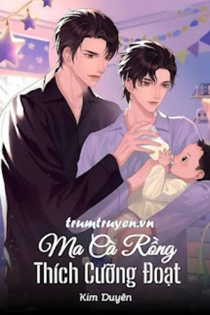 Ma Cà Rồng Thích Cưỡng Đoạt - Kim Duyên