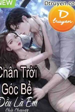 CHÂN TRỜI GÓC BỂ ĐỀU LÀ EM