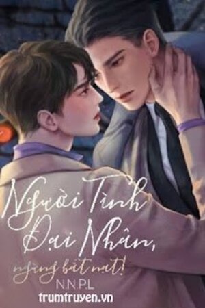 Người Tình Đại Nhân, Ngừng Bắt Nạt! - Bạch Thi Tịnh (full)