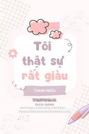 Tôi Thật Sự Rất Giàu - Thời Duyệt (Truyện full)