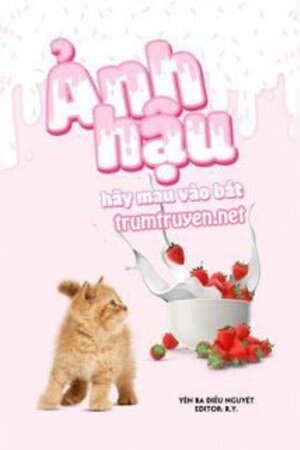 Ảnh Hậu Hãy Mau Vào Bát! - Yên Ba Điếu Nguyệt