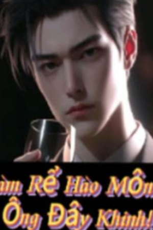 Làm Rể Hào Môn? Ông Đây Khinh! - Lâm Thiên Sinh (FULL)