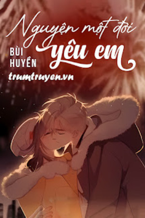 Nguyện Một Đời Yêu Em - Bùi Huyền