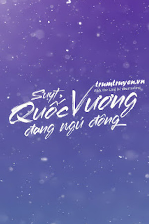 Suỵt, Quốc Vương Đang Ngủ Đông