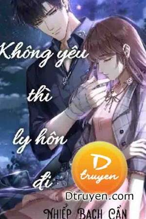 KHÔNG YÊU THÌ LY HÔN ĐI