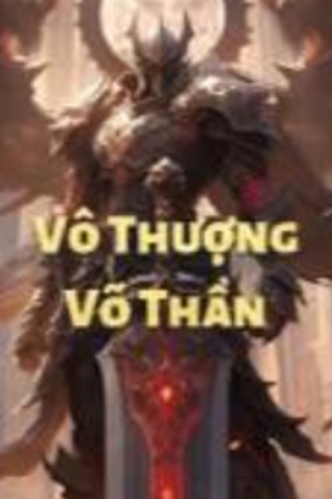 Vô Thượng Võ Thần (FULL)