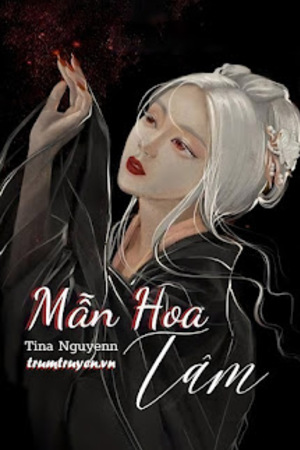 MẪN HOA TÂM - Nguyệt Mẫn Hoa