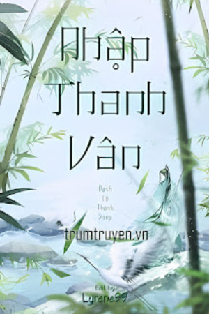 Nhập Thanh Vân - Bạch Lộ Thành Song