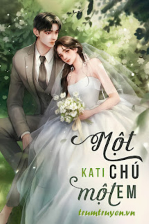 Một Chú Một Em - Tác giả: Kati (FULL)