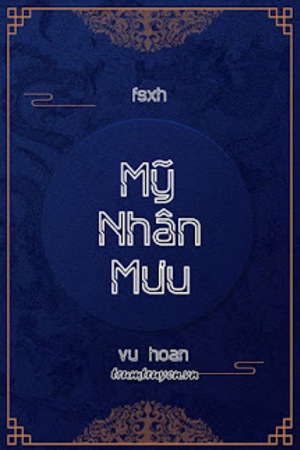 Mỹ Nhân Mưu - Tác giả: Vu Hoan