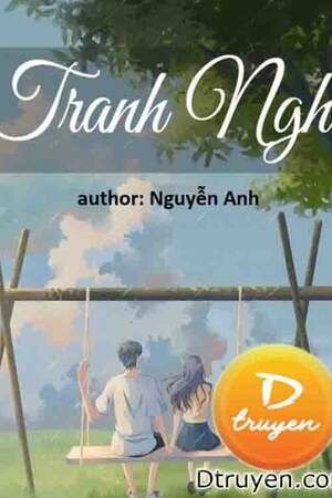 TRANH NGHI - Tác giả: Nguyễn Anh, Huyết Hải Diên