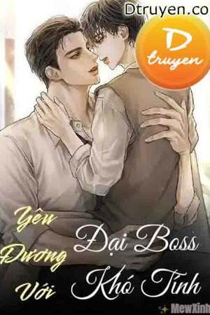 Yêu Đương Với Đại Boss Khó Tính