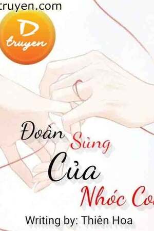 ĐOÀN SỦNG CỦA NHÓC CON - Thiên Hoa (Vy Kanari)