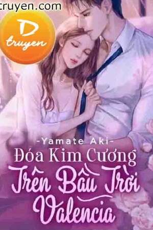 ĐÓA KIM CƯƠNG TRÊN BẦU TRỜI VALENCIA