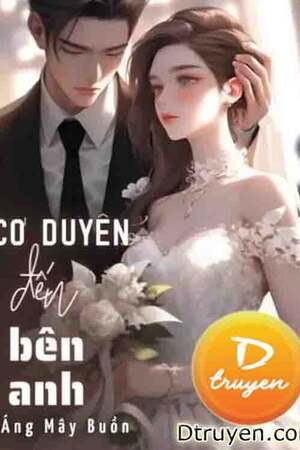 CƠ DUYÊN ĐẾN BÊN ANH - Áng Mây Buồn
