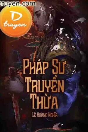 PHÁP SƯ TRUYỀN THỪA - Lê Hoàng Nghĩa