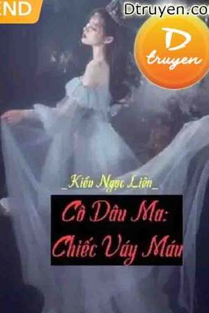 Cô Dâu Ma: Chiếc Váy Máu -  Kiều Ngọc Liên